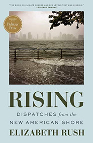 Rising (Dispatches from the New American Shore) by Elizabeth Rush, 9781571313812