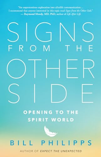 Signs from the Other Side (Opening to the Spirit World) by Bill Philipps, 9781608685523