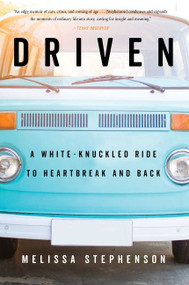 Driven (A White-Knuckled Ride to Heartbreak and Back) - 9781328588814 by Melissa Stephenson, 9781328588814