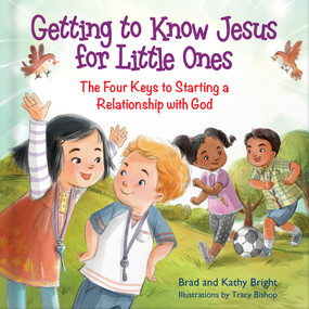 Getting to Know Jesus for Little Ones (The Four Keys to Starting a Relationship with God) by Bill Bright, Brad Bright, Kathy Bright, Tracy Bishop, 9780736954013