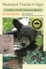 Mammal Tracks & Sign (A Guide to North American Species) by Mark Elbroch, Casey McFarland, 9780811737746