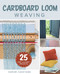 Cardboard Loom Weaving (25 Fast and Easy Projects) by Harumi Kageyama, 9780811738330