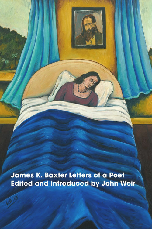 James K. Baxter Letters of a Poet by John Weir, 9781776562039