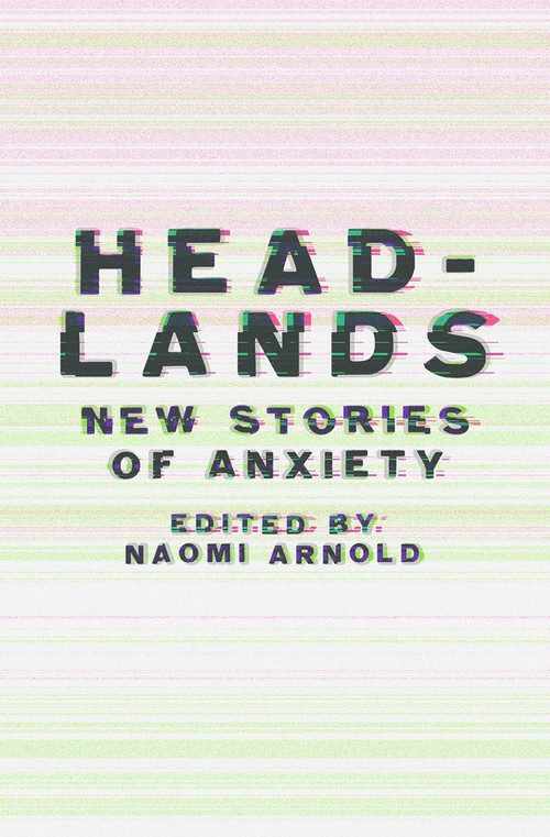 Headlands (New Stories of Anxiety) by Naomi Arnold, 9781776561896
