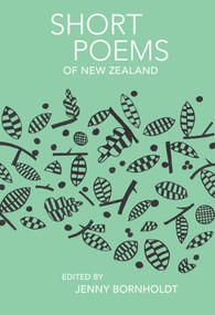Short Poems of New Zealand by Jenny Bornholdt, 9781776562022