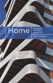 Home (Why Public Housing is the Answer) by Eoin Ó Broin, 9781785372650