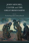 John Mitchel, Ulster and the Great Irish Famine by Patrick Fitzgerald, Anthony Russell, 9781911024668