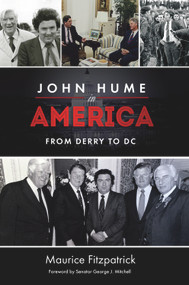 John Hume in America (From Derry to DC) by Maurice Fitzpatrick, George J. Mitchell, 9781911024958