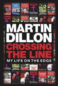 Crossing the Line (My Life on the Edge) by Martin Dillon, 9781785371301