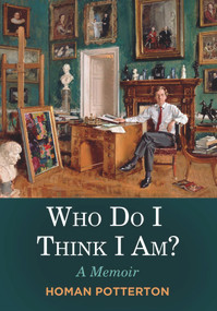 Who Do I Think I Am? (A Memoir) by Homan Potterton, 9781785371509