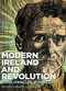 Modern Ireland and Revolution (Ernie O'Malley in Context) by Cormac K.H. O'Malley, Nicholas Allen, Roy Foster, 9781911024378