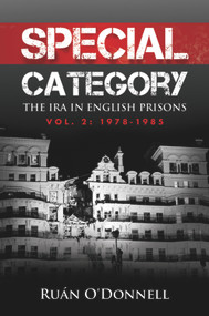 Special Category (The IRA in English Prisons, Vol. 2: 1978-1985) by Ruan O'Donnell, 9780716533023