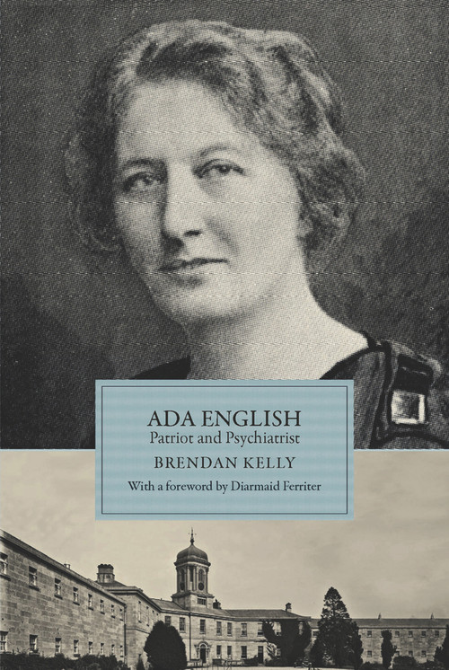 Ada English (Patriot and Psychiatrist) by Brendan Kelly, Diarmaid Ferriter, 9780716532705