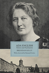Ada English (Patriot and Psychiatrist) by Brendan Kelly, Diarmaid Ferriter, 9780716532705