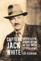 Captain Jack White (Imperialism, Anarchism & the Irish Citizen Army) by Leo Keohane, 9781908928931