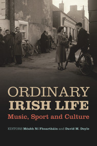 Ordinary Irish Life (Music, Sport and Culture) by Méabh Ní Fhuartháin, David M Doyle, 9780716531548