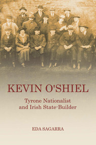 Kevin O'Shiel (Tyrone Nationalist and Irish State-Builder) - 9780716531708 by Eda Sagarra, 9780716531708