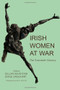 Irish Women at War (The Twentieth Century) by Gillian McIntosh, Diane Urquhart, Keith Jeffery, 9780716530602