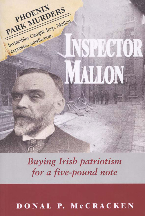 Inspector Mallon (Buying Irish Patriotism for a Five-Pound Note) by Donal P. McCracken, 9780716529934