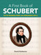 A First Book of Schubert (For The Beginning Pianist with Downloadable MP3s) by David Dutkanicz, 9780486833149