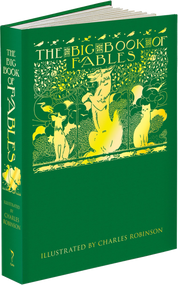 The Big Book of Fables by Walter Jerrold, Charles Robinson, 9781606601273