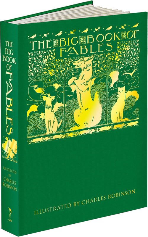 The Big Book of Fables by Walter Jerrold, Charles Robinson, 9781606601273