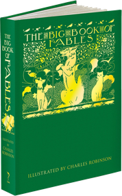 The Big Book of Fables by Walter Jerrold, Charles Robinson, 9781606601273