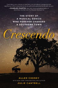 Crescendo (The Story of a Musical Genius Who Forever Changed a Southern Town) by Allen Cheney, Julie Cantrell, 9780785217404
