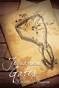 Jerusalem Gates by Kenrick H. Burgess, 9781595559203