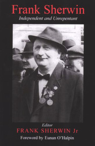 Frank Sherwin (Independent and Unrepentant) - 9780716528487 by Frank Sherwin Jnr, Eunan O'Halpin, 9780716528487