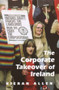 The Corporate Takeover of Ireland by Kieran Allen, 9780716534112