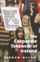 The Corporate Takeover of Ireland by Kieran Allen, 9780716534112