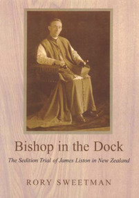 Bishop in the Dock (The Sedition Trial of James Liston in New Zealand) - 9780716533979 by Rory Sweetman, 9780716533979