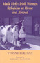 Made Holy (Irish Women Religious at Home and Abroad) by Yvonne McKenna, 9780716533412