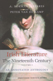 Irish Literature The Nineteenth Century Volume I (An Annotated Anthology) - 9780716528005 by A. Norman Jeffares, Peter Van De Kamp, 9780716528005