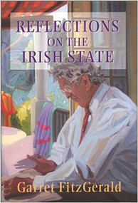 Reflections on the Irish State by Garret FitzGerald, 9780716527756