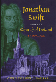 Jonathan Swift and the Church of Ireland 1710-1724 by Christopher Fauske, 9780716527282