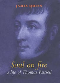 Soul on Fire (A Life of Thomas Russell) by James Quinn, 9780716527329