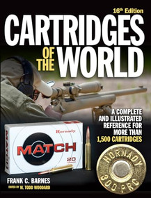 Cartridges of the World, 16th Edition (A Complete and Illustrated Reference for Over 1,500 Cartridges) by Frank C. Barnes, W. Todd Woodard, 9781946267733