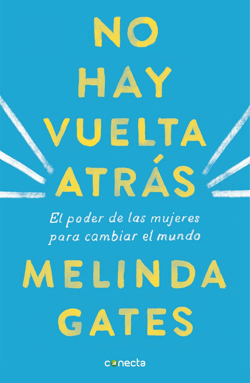 No hay vuelta atrás: El poder de las mujeres para cambiar el mundo / The Moment of Lift: How Empowering Women Changes the World by Melinda Gates, 9781644730126