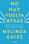 No hay vuelta atrás: El poder de las mujeres para cambiar el mundo / The Moment of Lift: How Empowering Women Changes the World (Spanish Edition) by Melinda Gates, 9781644730126