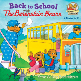 Back to School with the Berenstain Bears by Stan Berenstain, Jan Berenstain, 9781984847683