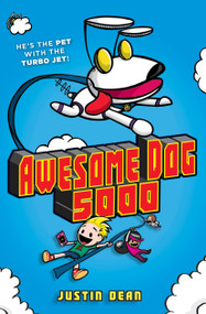 Awesome Dog 5000 (Book 1) - 9780525644811 by Justin Dean, 9780525644811