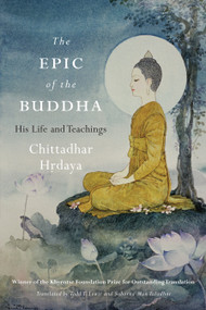 The Epic of the Buddha (His Life and Teachings) by Chittadhar Hrdaya, Todd Lewis, Subarna Man Tuladhar, 9781611806199