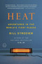 Heat (Adventures in the World's Fiery Places) by Bill Streever, 9780316105323