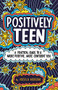 Positively Teen (A Practical Guide to a More Positive, More Confident You) - 9780316528900 by Nicola Morgan, 9780316528900