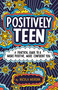Positively Teen (A Practical Guide to a More Positive, More Confident You) - 9780316528900 by Nicola Morgan, 9780316528900