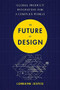 The Future of Design (Global Product Innovation for a Complex World) by Lorraine Justice, 9781473684676