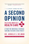 A Second Opinion (A Plan for Universal Coverage Serving Patients Over Profit) by Arnold Relman, 9781586488062