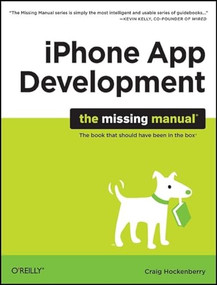 iPhone App Development: The Missing Manual by Craig Hockenberry, 9780596809775